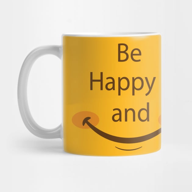 Be Happy And Smile by Mako Design 